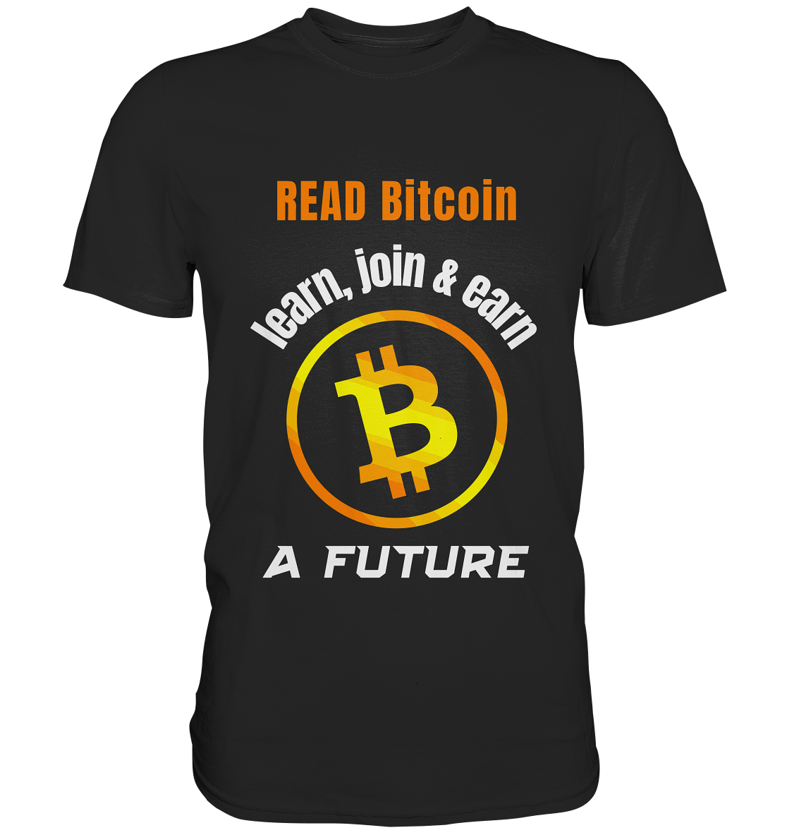 READ BITCOIN learn, join & earn A FUTURE - Var. Ladies collection  - Premium Shirt