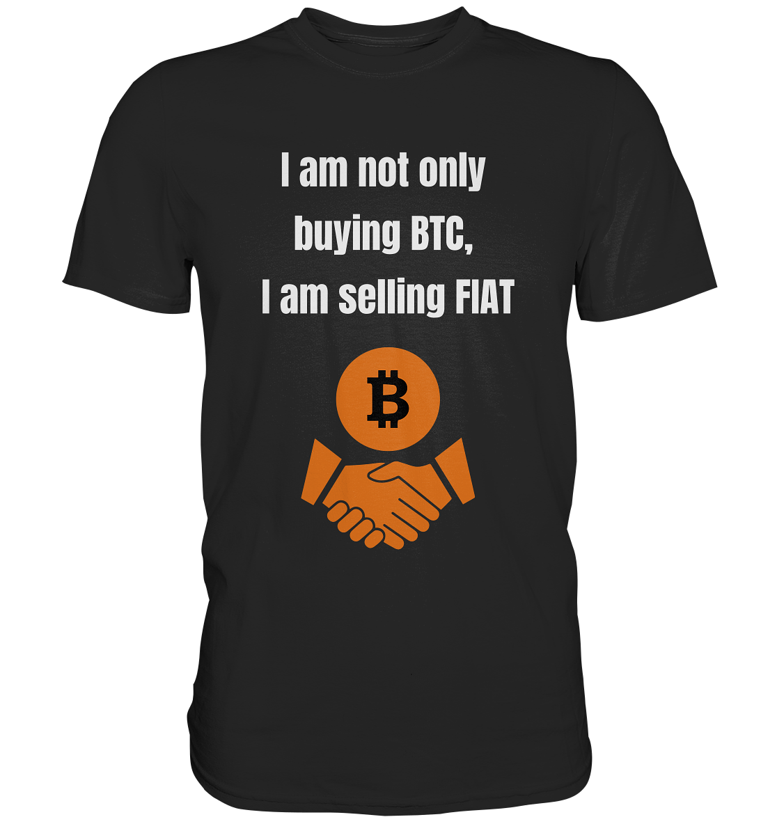 I am not only buying BTC, I am selling FIAT (Ladies Collection 21% Rabatt bis zum Halving 2024) - Premium Shirt