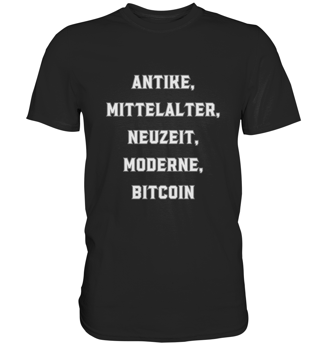 ANTIKE, MITTELALTER, NEUZEIT, MODERNE, BITCOIN - Ladies Collection   - Premium Shirt