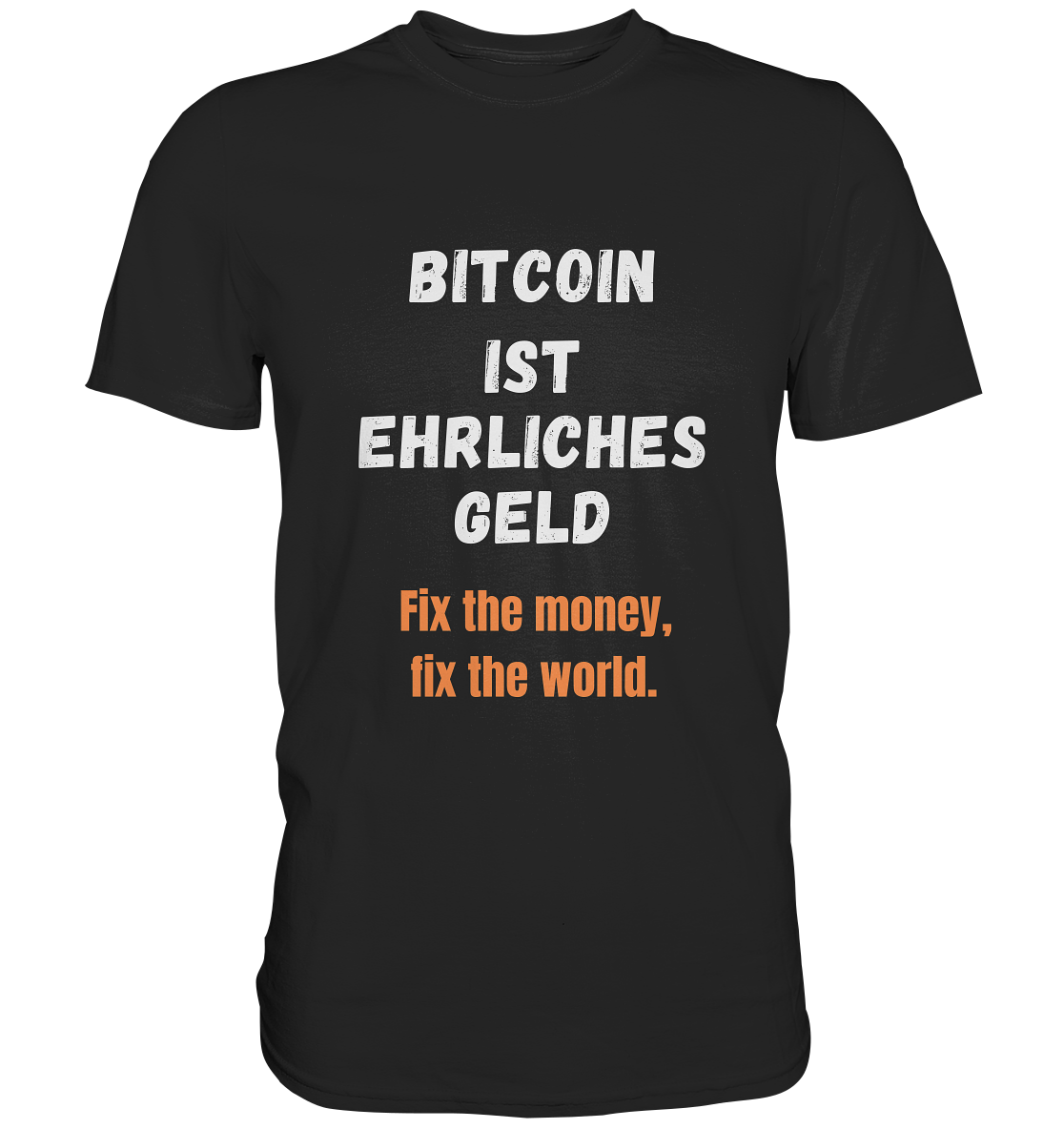 BITCOIN IST EHRLICHES GELD - Fix the money, fix the world - LADIES COLLECTION 21% automat. Rabatt bis zum Halving 2024   - Premium Shirt