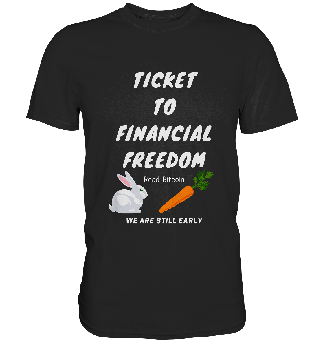 TICKET TO FINANCIAL FREEDOM (Bunny/Carrot Version) Read Bitcoin - We are still early - LADIES COLLECTION 21% automat. Rabatt bis zum Halving 2024  - Premium Shirt