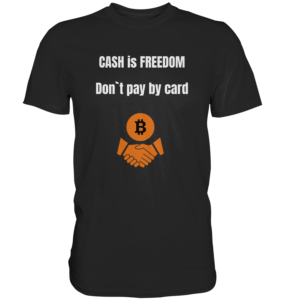 CASH is FREEDOM. Don`t pay by card (Ladies Collection 21% Rabatt bis zum Halving 2024)  Kopie - Premium Shirt