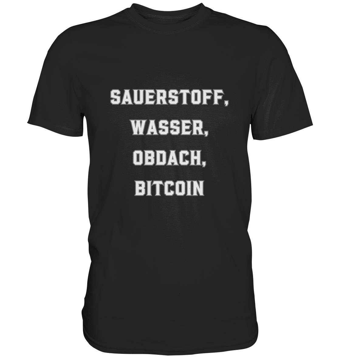 SAUERSTOFF, WASSER, OBDACH, BITCOIN - Premium Shirt