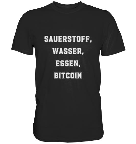 SAUERSTOFF, WASSER, ESSEN, BITCOIN - Premium Shirt