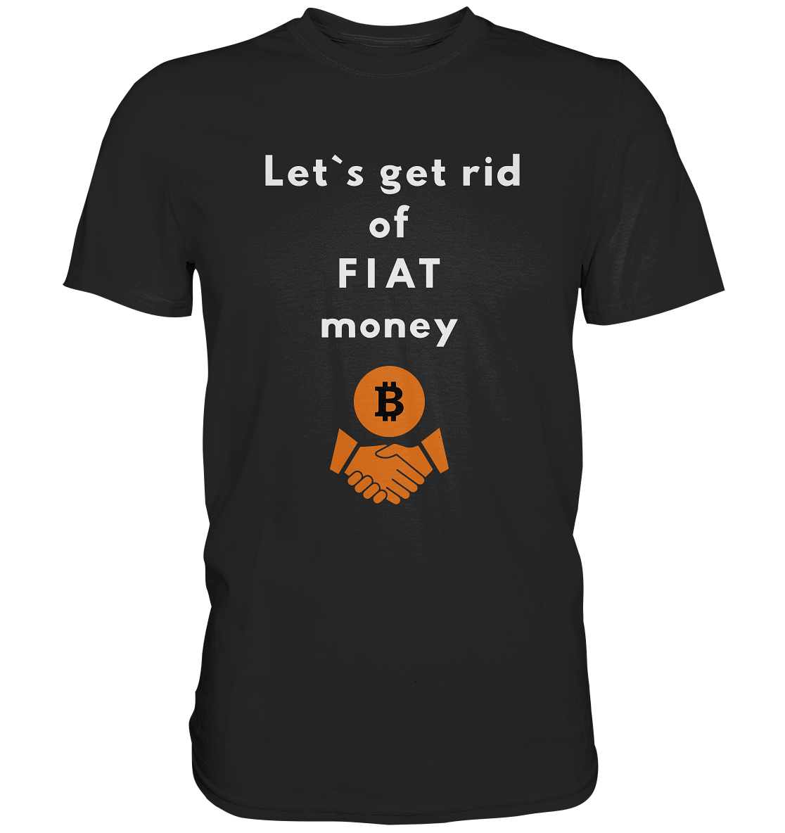 Let`s get rid of FIAT money (Ladies Collection 21% Rabatt bis zum Halving 2024) - Premium Shirt