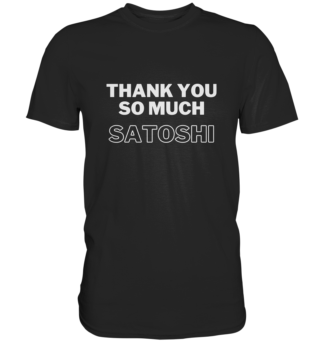 THANK YOU SO MUCH SATOSHI (Version pure white, andere Aufteilung)  - Premium Shirt