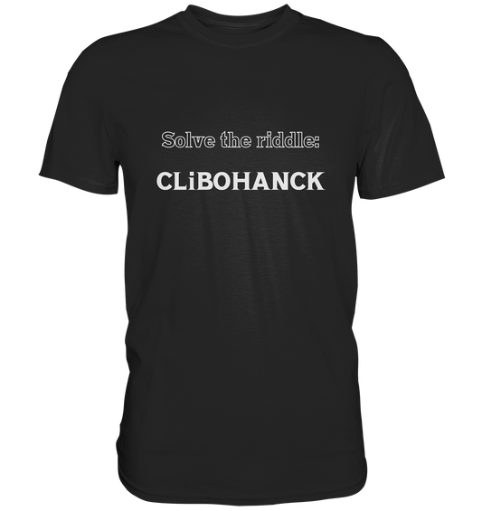 SOLVE THE RIDDLE - CLiBOHANCK - Premium Shirt