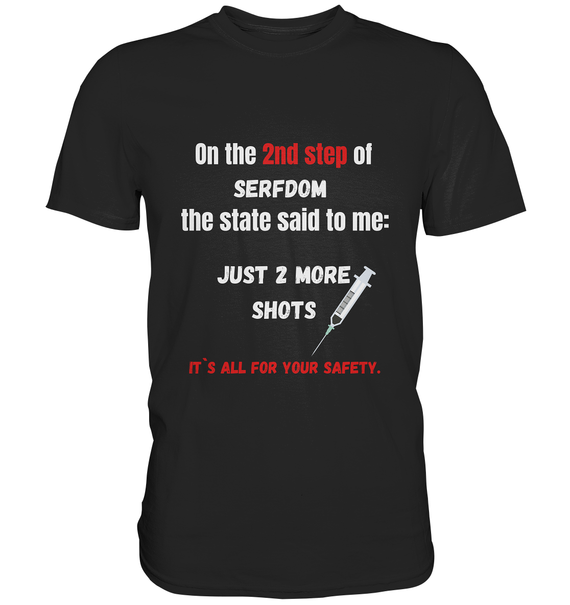 12 steps of serfdom - STEP 2 - (Vorder- UND Rückseite) - Premium Shirt