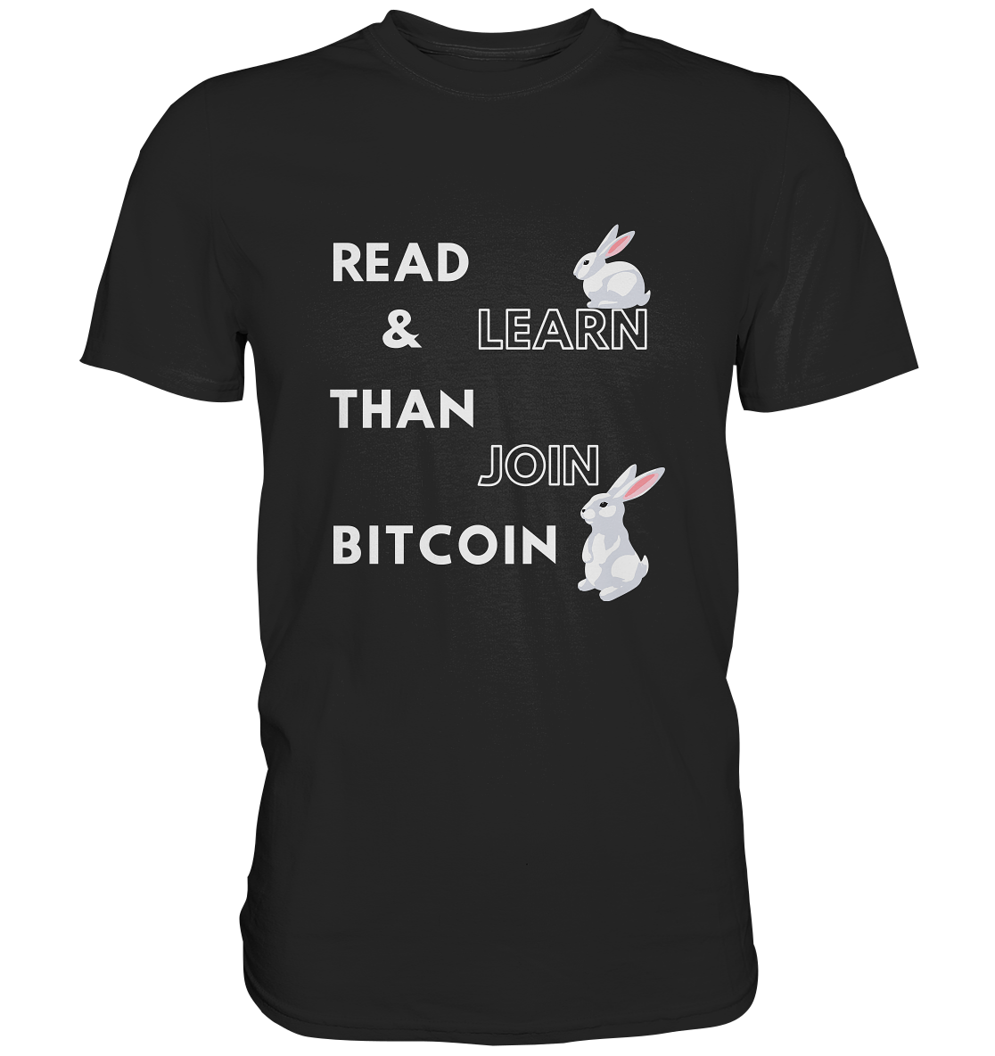 READ & LEARN THAN JOIN BITCOIN - Bunny Version - Ladies Collection  - Premium Shirt