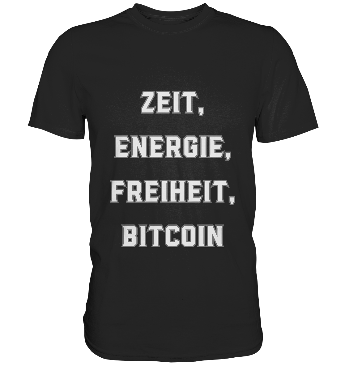 ZEIT, ENERGIE, FREIHEIT, BITCOIN - Premium Shirt
