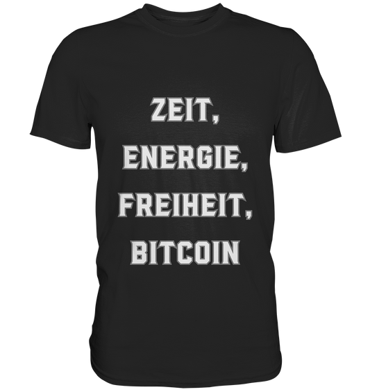 ZEIT, ENERGIE, FREIHEIT, BITCOIN - Premium Shirt