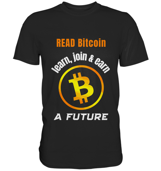 READ BITCOIN, learn & earn A FUTURE - Premium Shirt