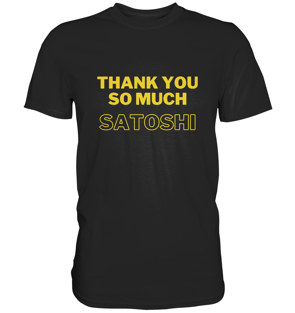 THANK YOU SO MUCH SATOSHI (gelbe Schrift)   - Premium Shirt