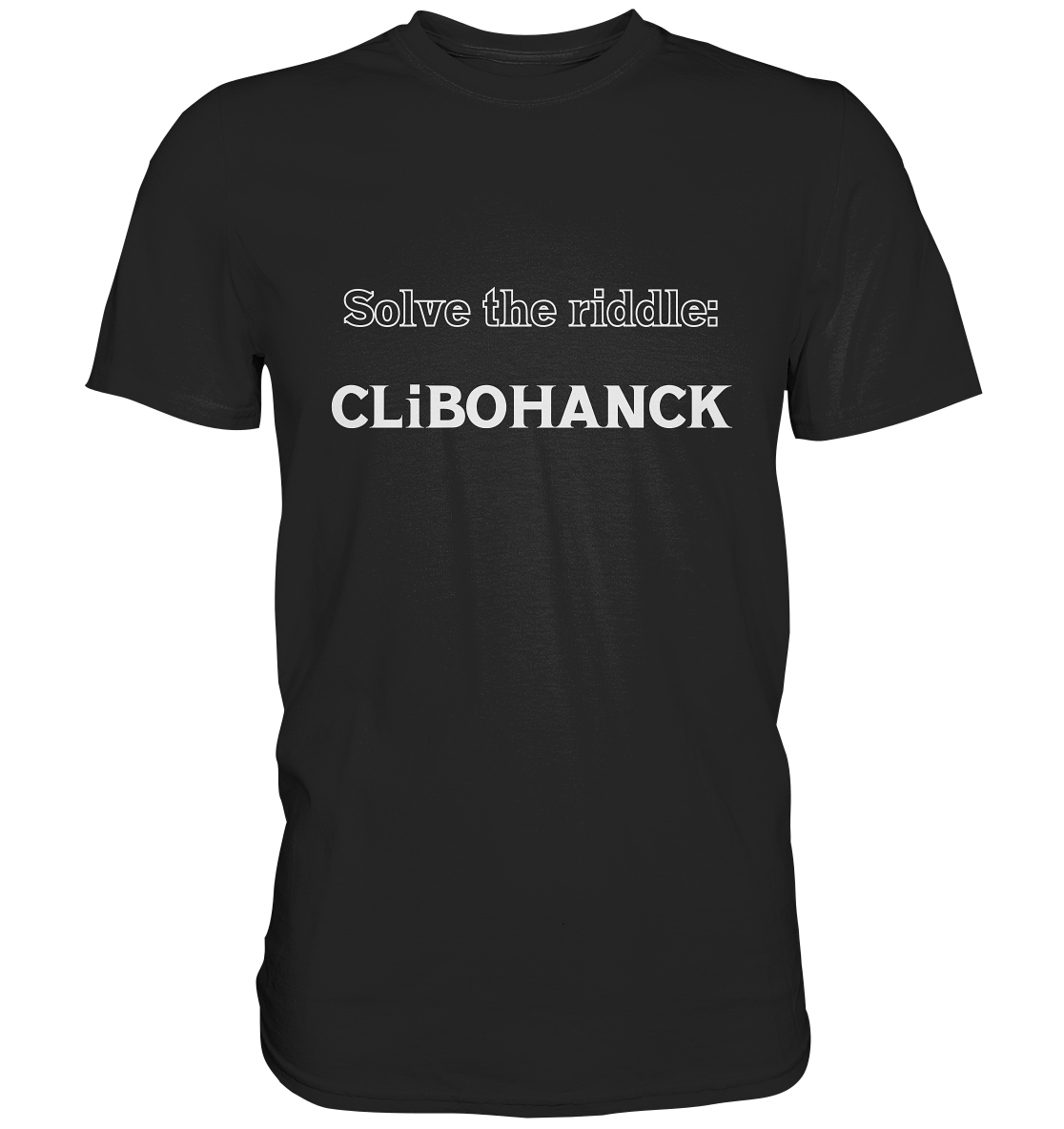 SOLVE THE RIDDLE - CLiBOHANCK  (Ladies)  - Premium Shirt