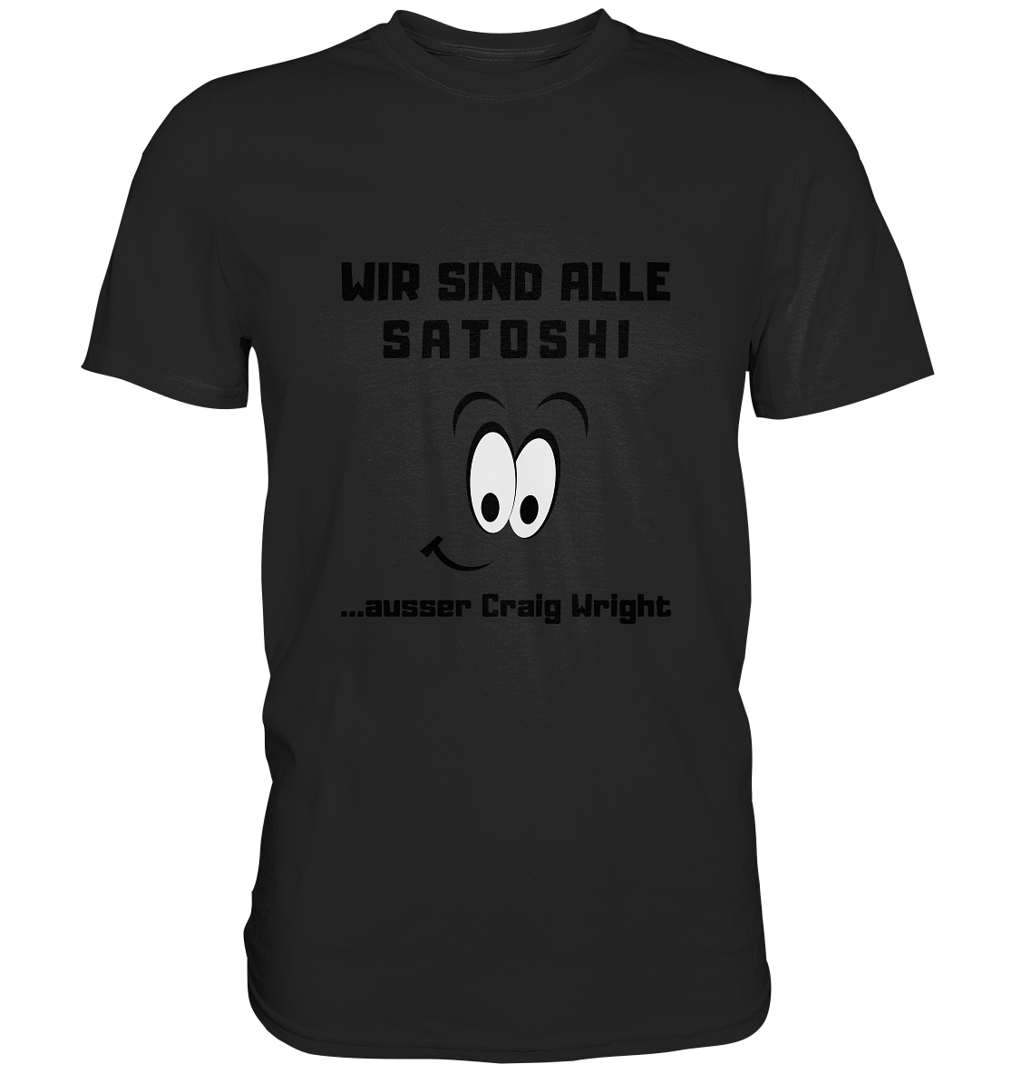 WIR SIND ALLE SATOSHI ...ausser CRAIG WRIGHT - LADIES COLLECTION 21% automat. Rabatt bis zum Halving 2024  - Premium Shirt