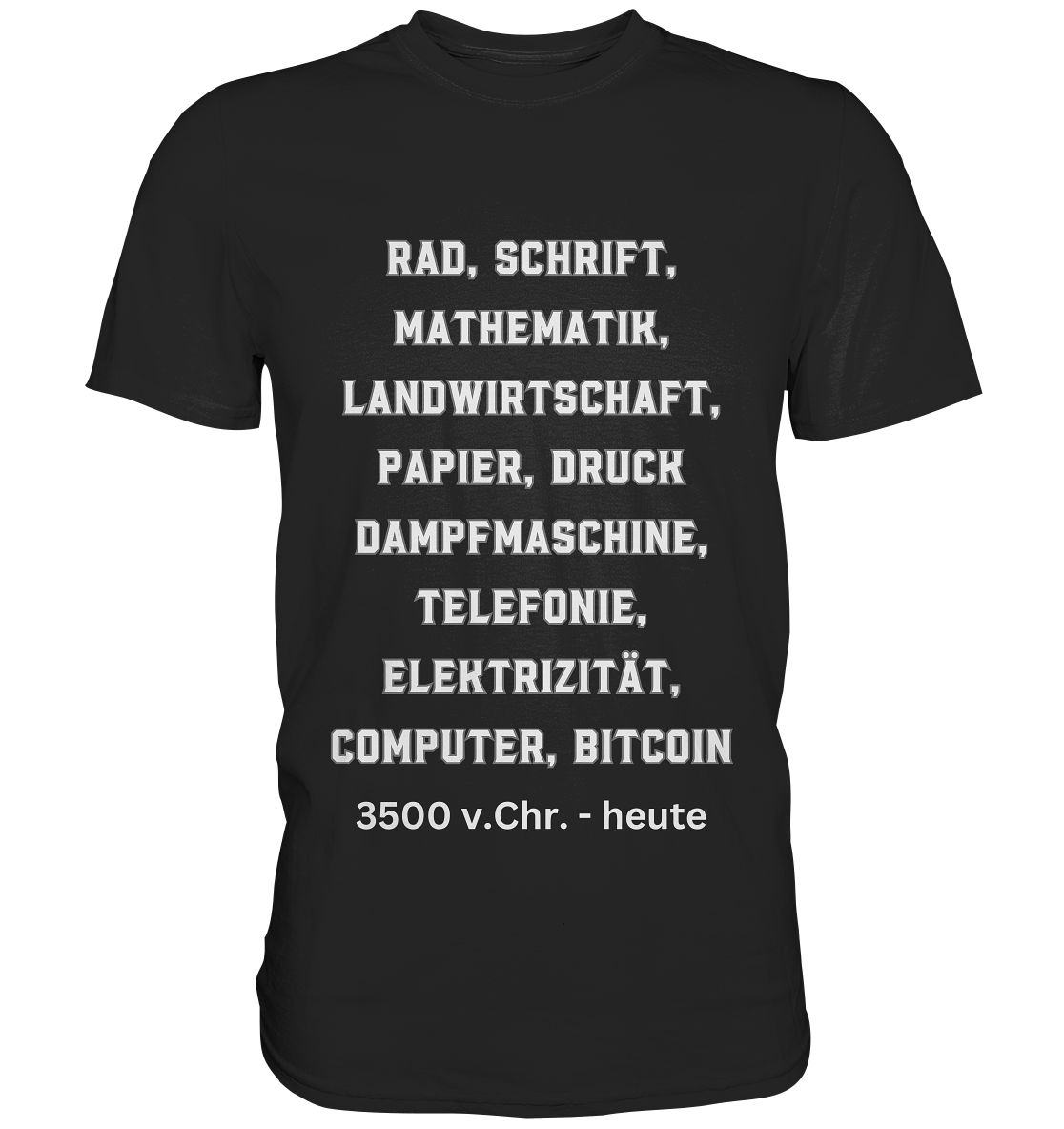 Erfindungen 3500 v. Chr. bis heute zu Bitcoin - Premium Shirt