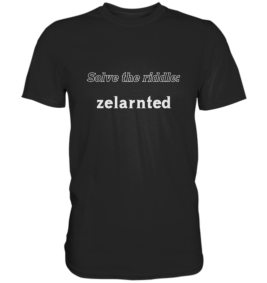 SOLVE THE RIDDLE - zelarnted - Premium Shirt