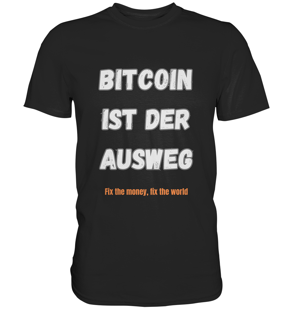 BITCOIN IST DER AUSWEG - fix the money, fix the world - LADIES COLLECTION 21% automat. Rabatt bis zum Halving 2024  - Premium Shirt