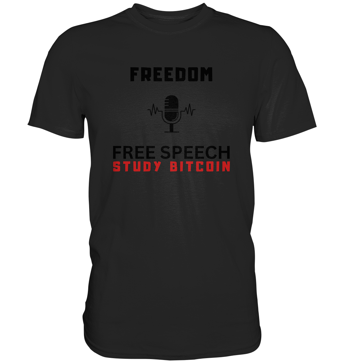 FREEDOM (Mikrofon) FREE SPEECH, STUDY BITCOIN  - Premium Shirt