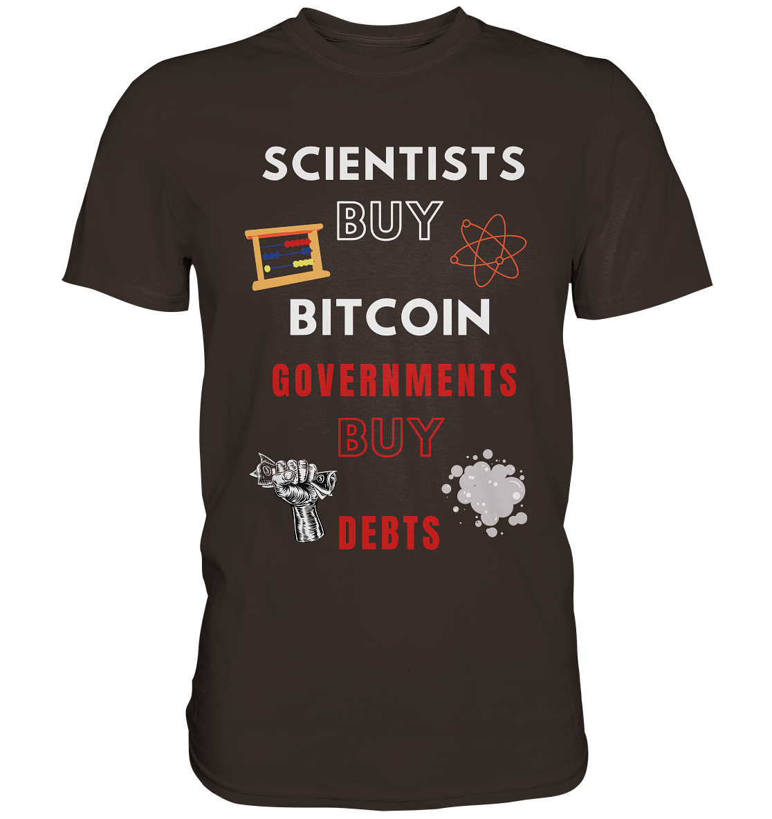 SCIENTIST BUY BITCOIN; GOVERNMENTS BUY DEBTS (Ladies Collection 21% Rabatt bis zum Halving 2024)  - Premium Shirt