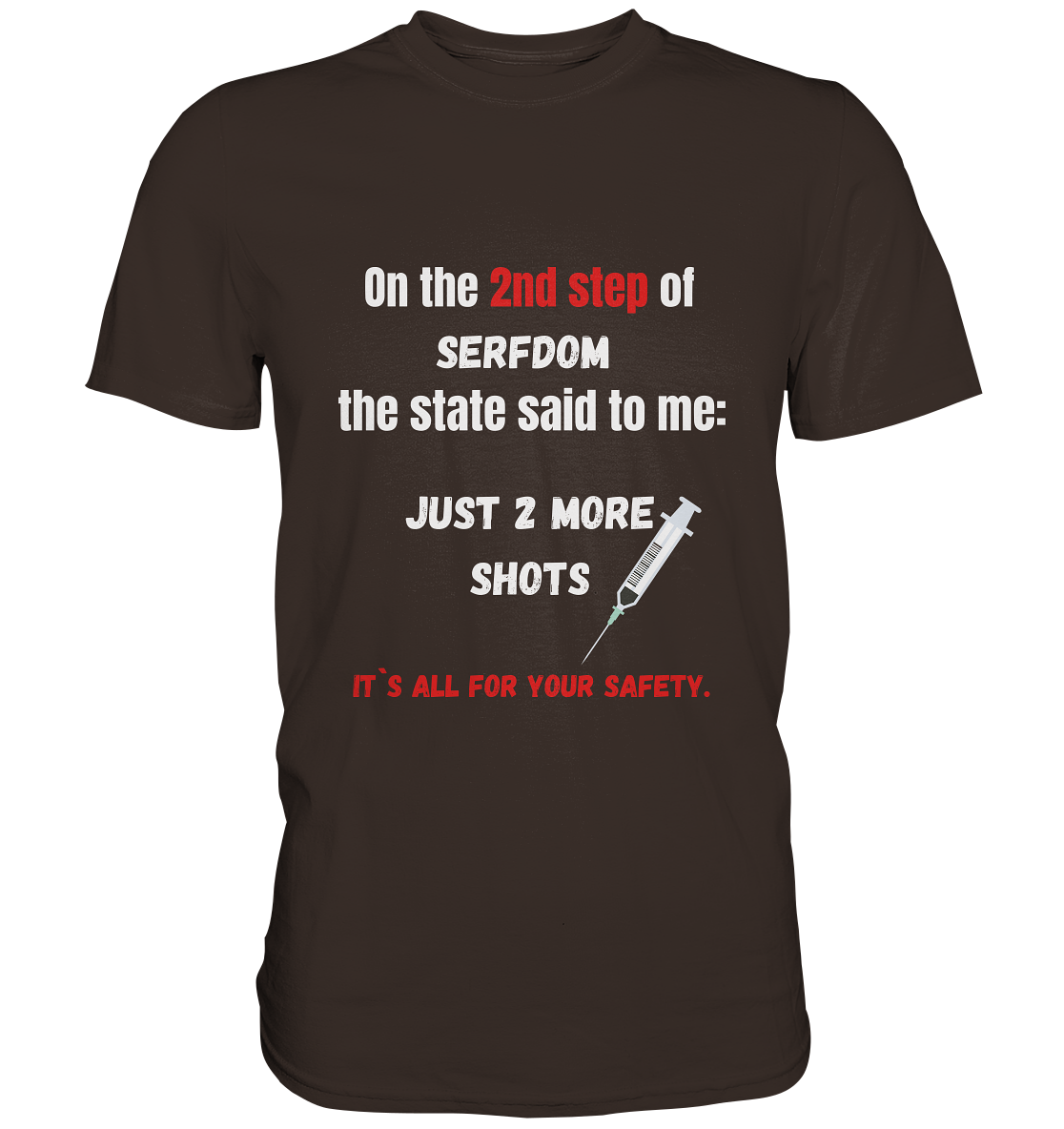 12 steps of serfdom - STEP 2 - (Vorder- UND Rückseite) - Premium Shirt