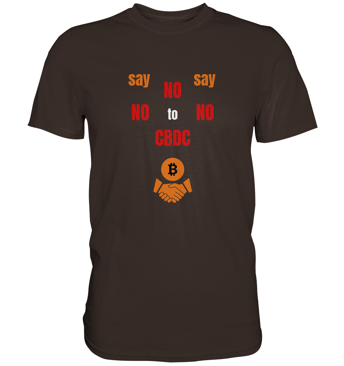 say NO NO NO to CBDC (+Bitcoin handshake)  - Premium Shirt