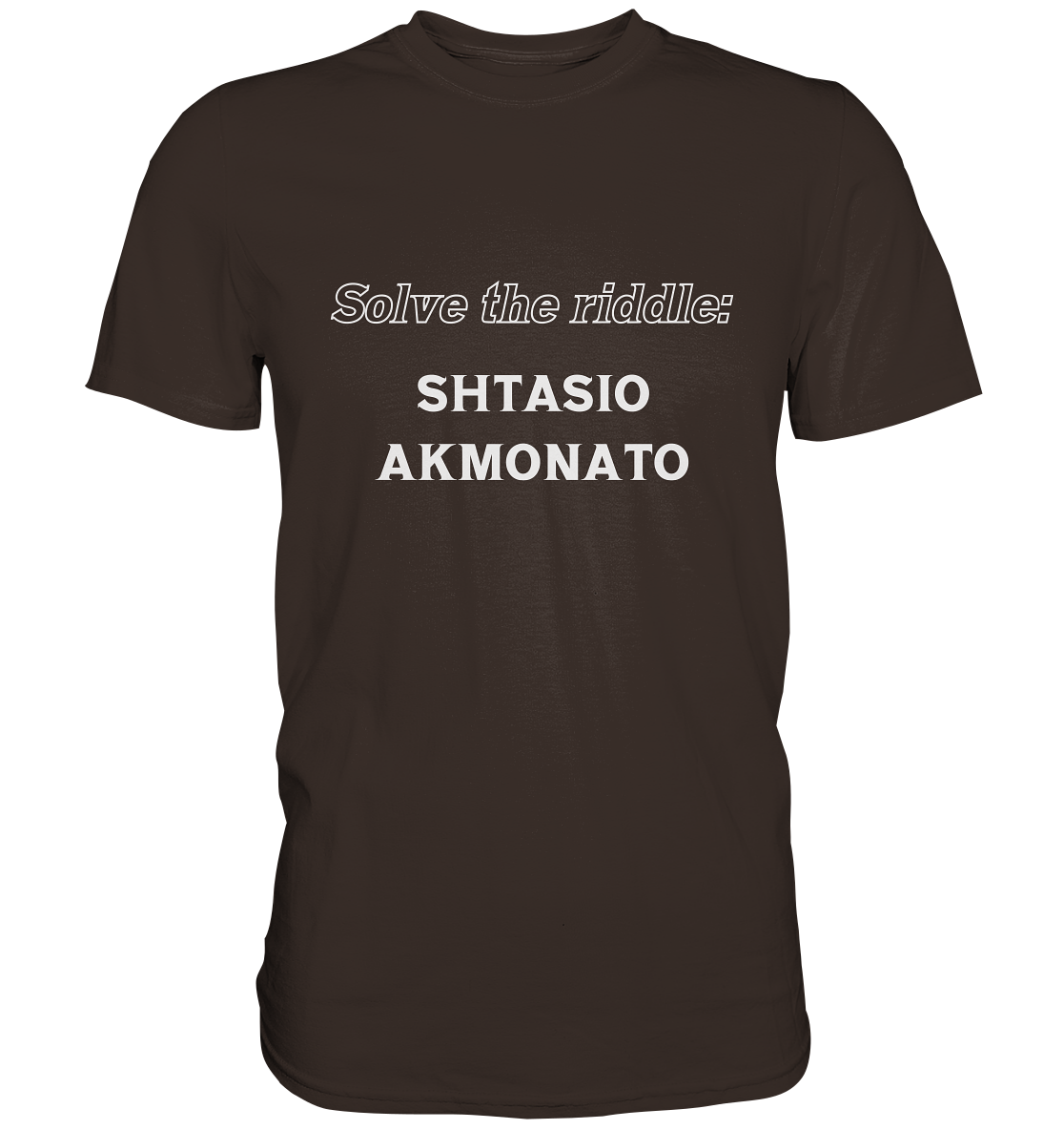 Solve the riddle - SHTASIO AKMONATO - Premium Shirt