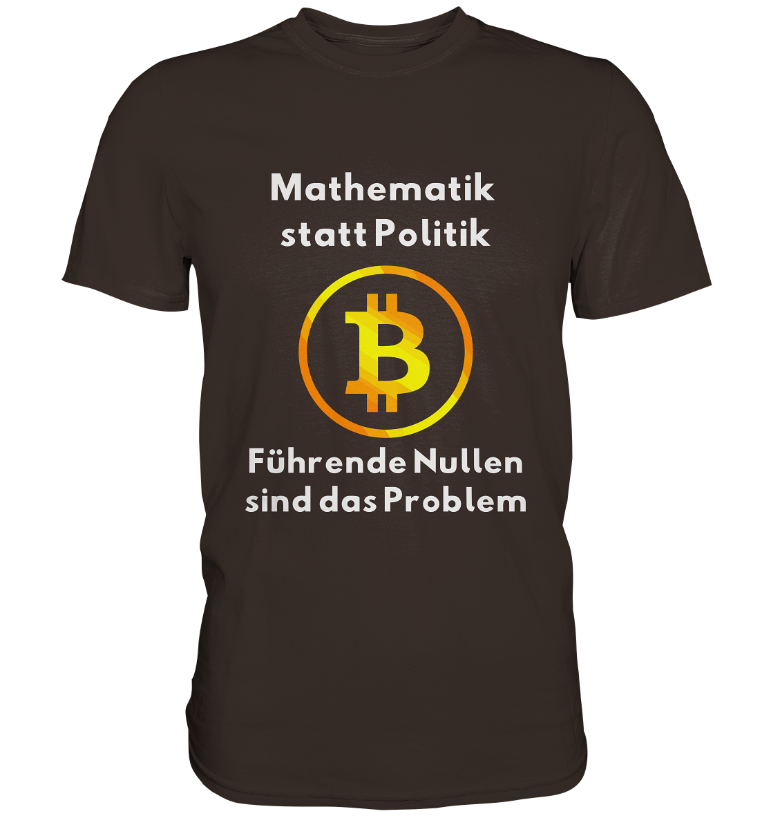 Mathematik statt Politik - führende Nullen sind (überall) das Problem ;-) - Premium Shirt