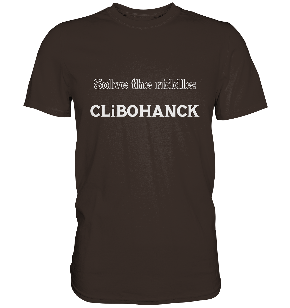 SOLVE THE RIDDLE - CLiBOHANCK  (Ladies)  - Premium Shirt