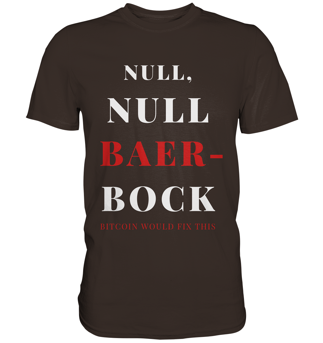 NULL, NULL BAER-BOCK - BITCOIN WOULD FIX... - STUDY BITCOIN   - Premium Shirt