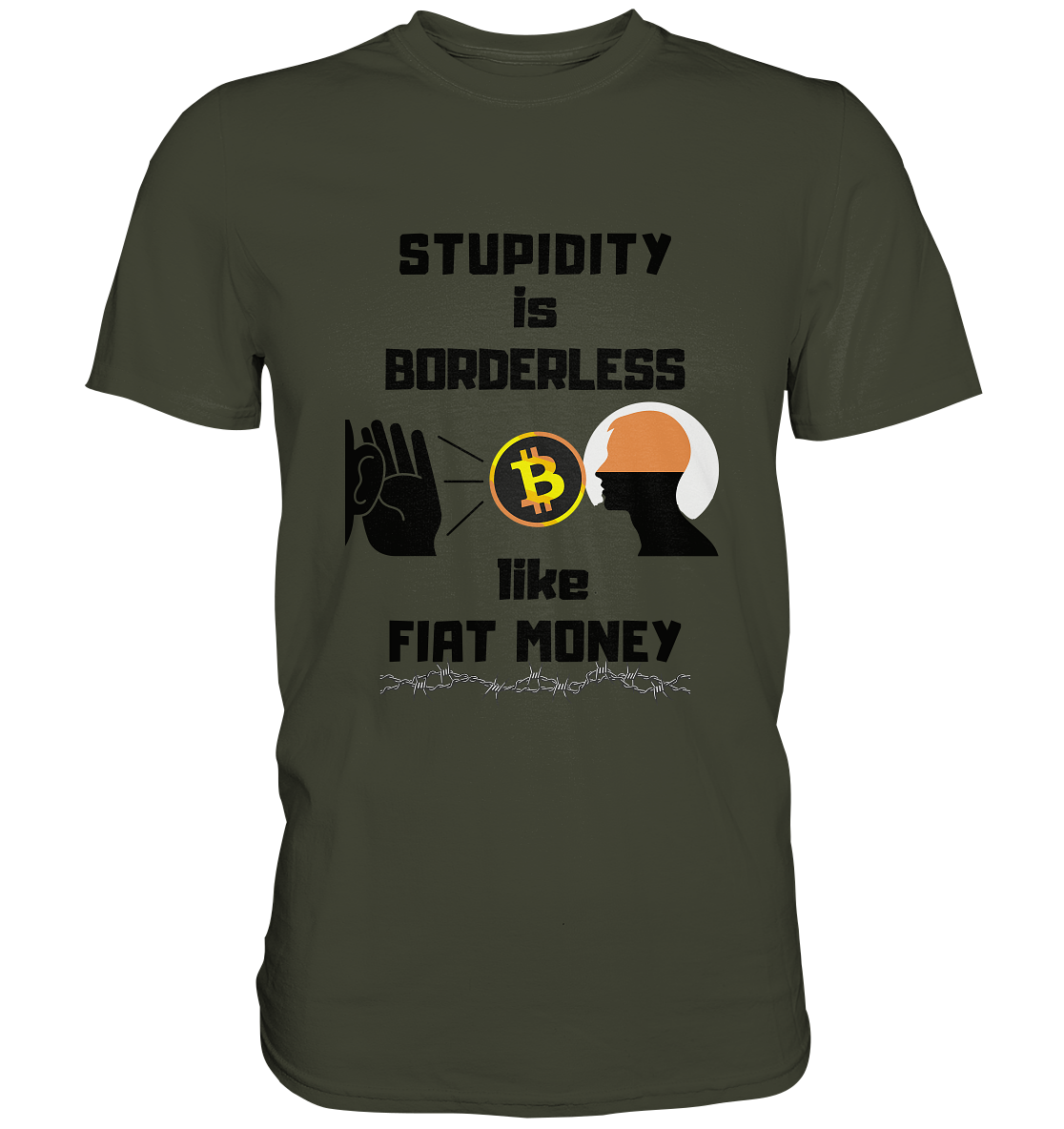 STUPIDITY is BORDERLESS like FIAT MONEY (Flüstern - BTC - Lauschen-Grafik) # Ladies Collection 21% Rabatt bis zum Halving 2024 - Premium Shirt