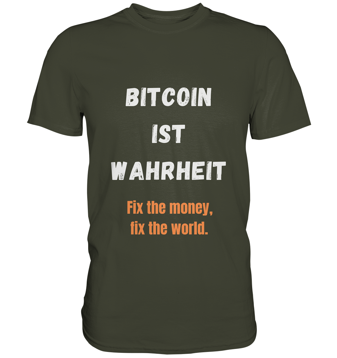 BITCOIN IST WAHRHEIT - Fix the money, fix the world  - Premium Shirt