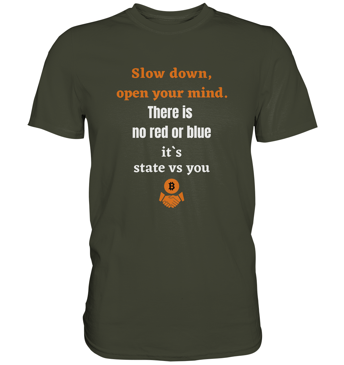 Slow down, open your mind. There is no red or blue, it`s always...  (Ladies 21% Rabatt bis zum Halving 2024) - Premium Shirt