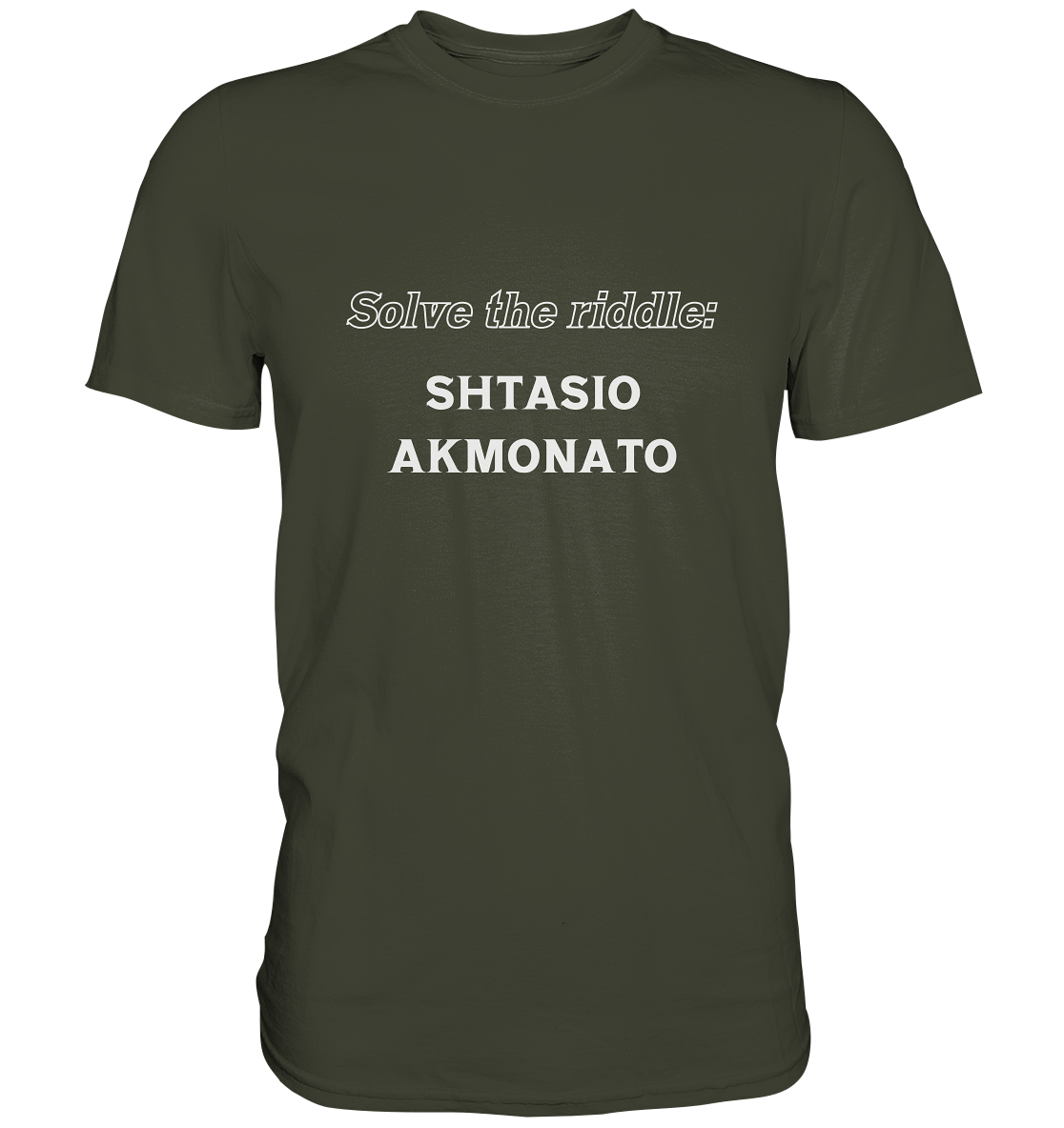 SOLVE THE RIDDLE - SHTASIO AKMONATO - Premium Shirt