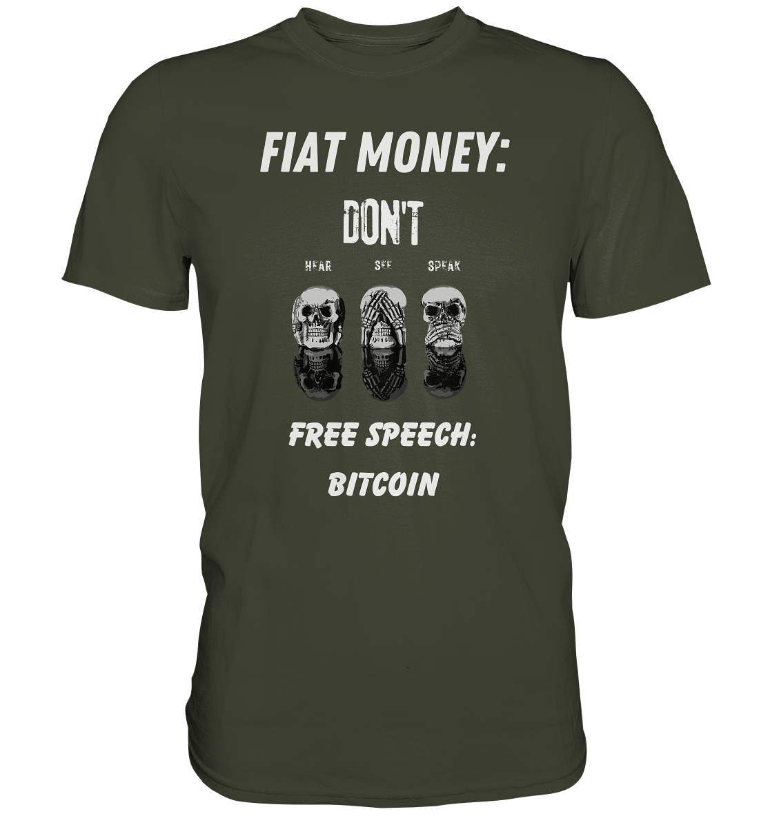 FIAT MONEY: DON´T HEAR, SEE, SPEAK - FREE SPEECH: BITCOIN - Premium Shirt