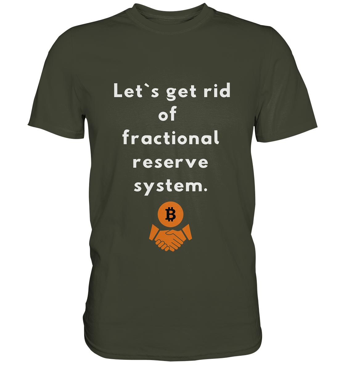 Let`s get rid of fractional reserve system  - Premium Shirt