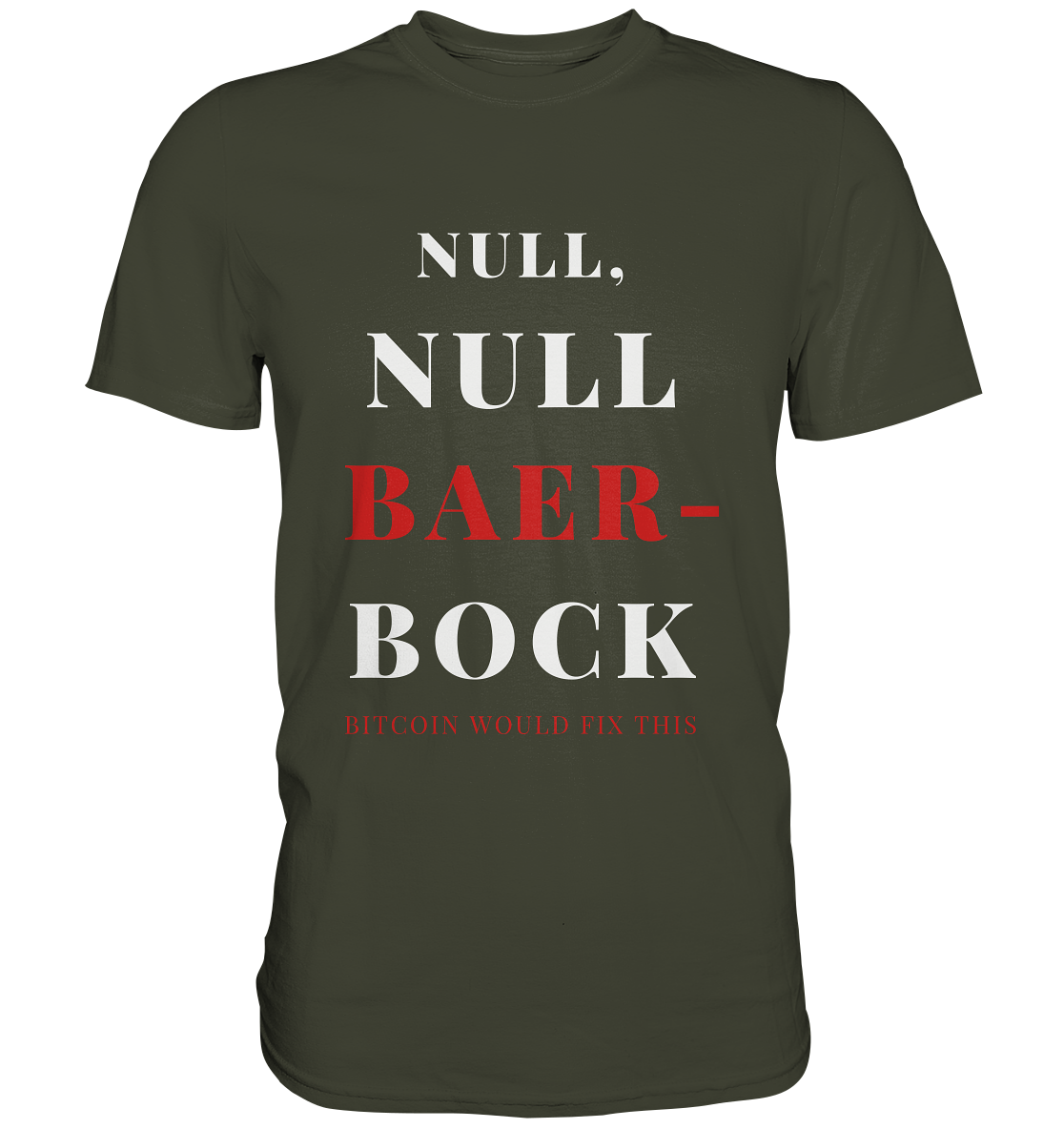 NULL, NULL BAER-BOCK ...  BITCOIN WOULD FIX...  (Ladies Collection 21% Rabatt bis zum Halving 2024)   - Premium Shirt