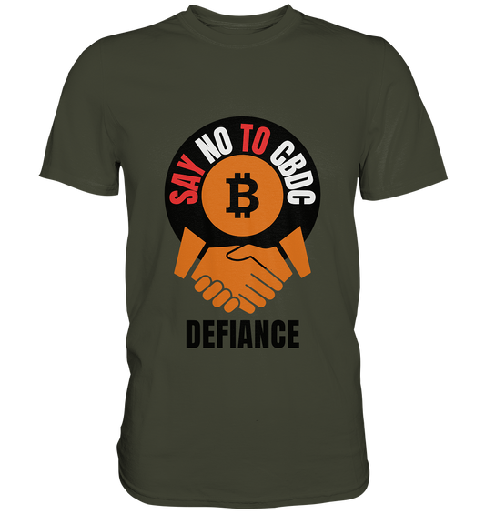 SAY NO TO CBDC - DEFIANCE (Var. rund + BTC handshake) - Premium Shirt