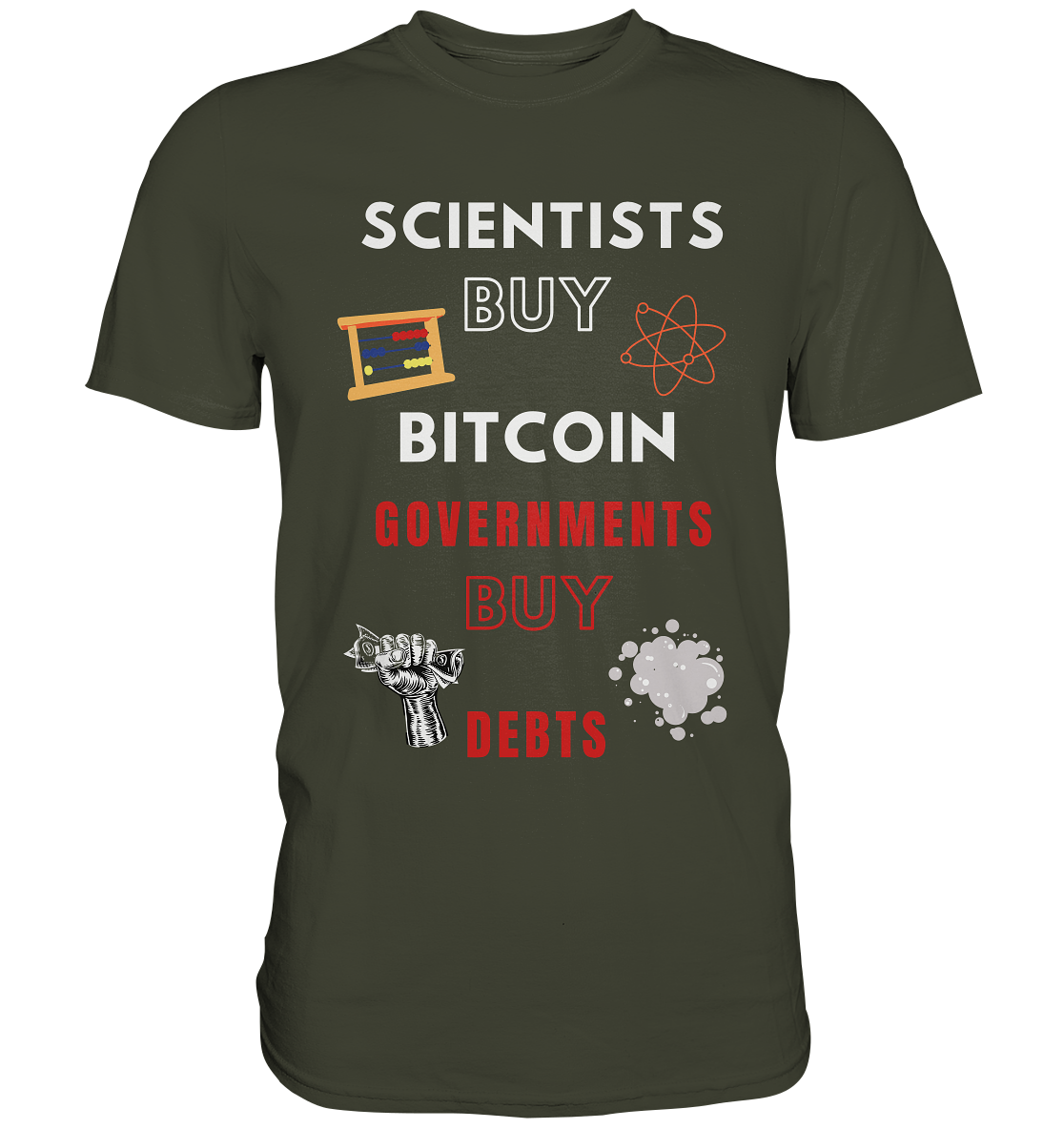 SCIENTIST BUY BITCOIN; GOVERNMENTS BUY DEBTS (Ladies Collection 21% Rabatt bis zum Halving 2024)  - Premium Shirt
