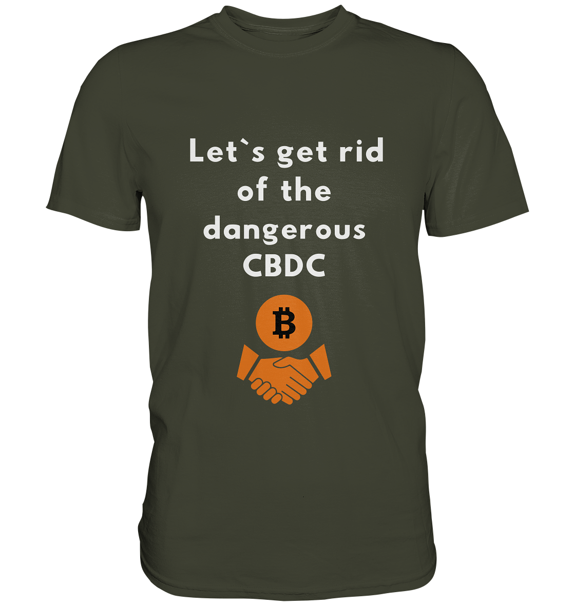 Let`s get rid of the dangerous CBDC - Premium Shirt