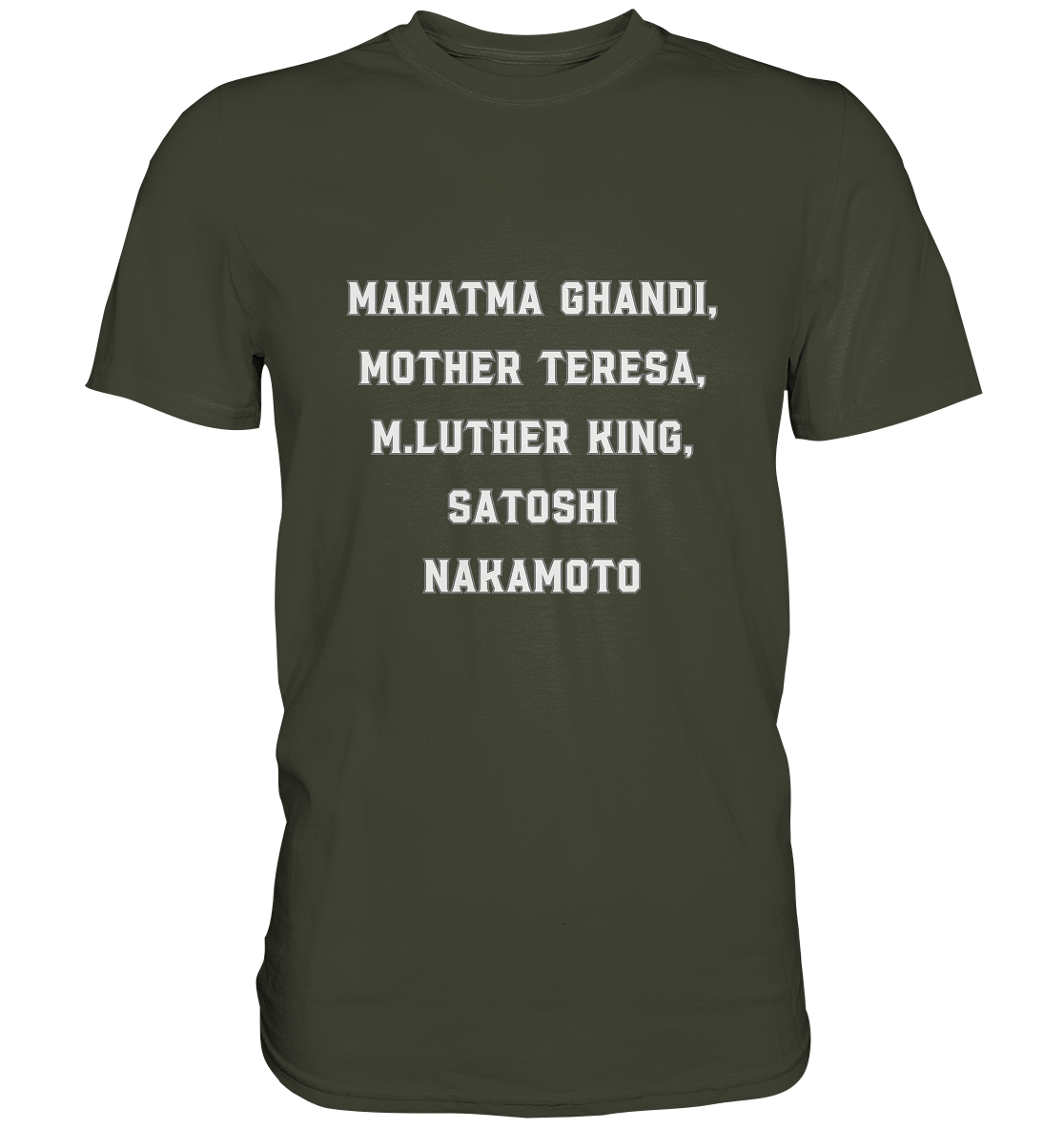 Mahatma Ghandi, Mother Theresa, M. Luther King, Satoshi Nakamoto - Premium Shirt