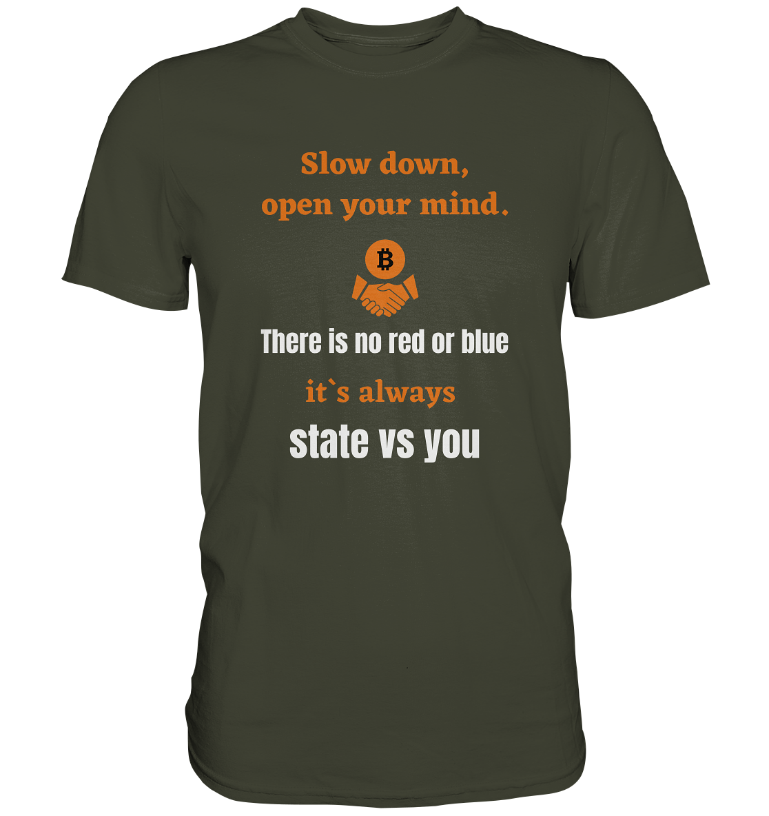 Slow down, open your mind. There is no red or blue, it`s...  (Ladies 21% Rabatt bis zum Halving 2024) - Premium Shirt