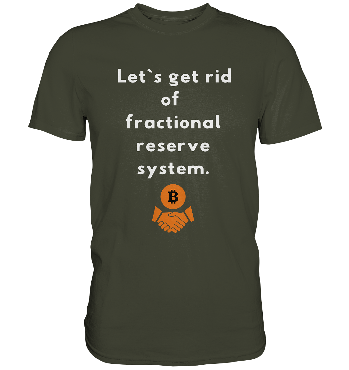 Let`s get rid of fractional reserve system (Ladies Collection 21% Rabatt bis zum Halving 2024) - Premium Shirt