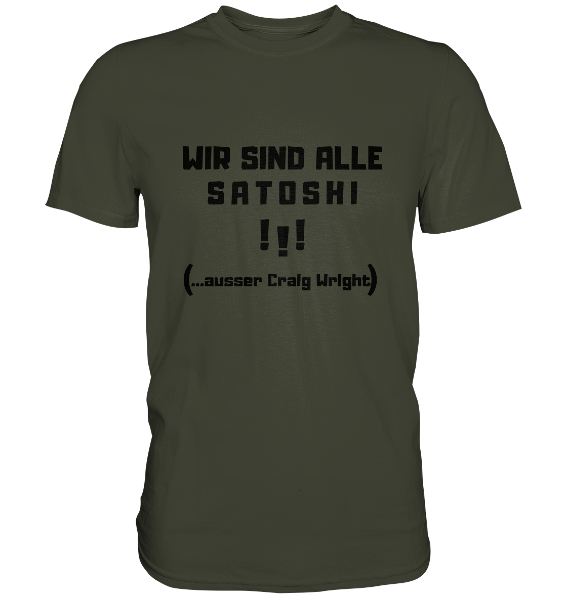WIR SIND ALLE SATOSHI ...ausser CRAIG WRIGHT - (Version "!!!" ohne Lachen) - LADIES COLLECTION 21% automat. Rabatt bis zum Halving 2024   - Premium Shirt