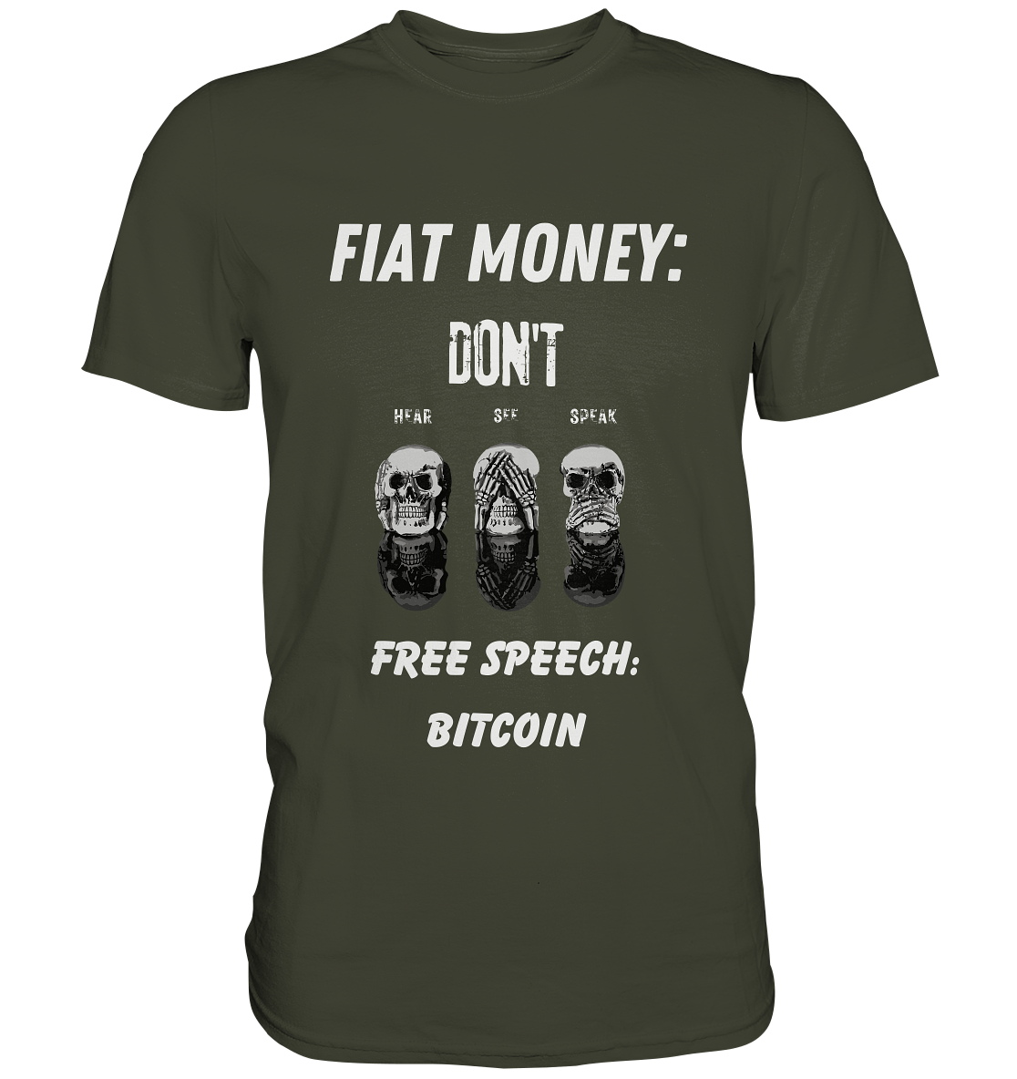 FIAT MONEY: DON´T HEAR, SEE, SPEAK - FREE SPEECH: BITCOIN  (Ladies Collection 21% Rabatt bis zum Halving 2024)  - Premium Shirt