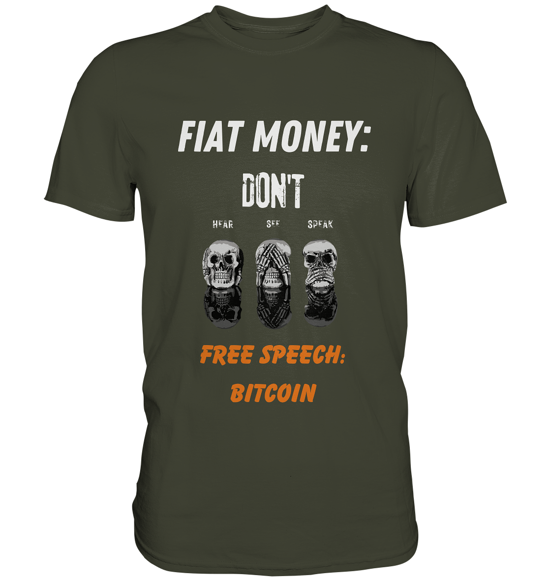 FIAT MONEY: DON´T HEAR, SEE, SPEAK - FREE SPEECH: BITCOIN (orange) (Ladies Collection 21% Rabatt bis zum Halving 2024) - Premium Shirt
