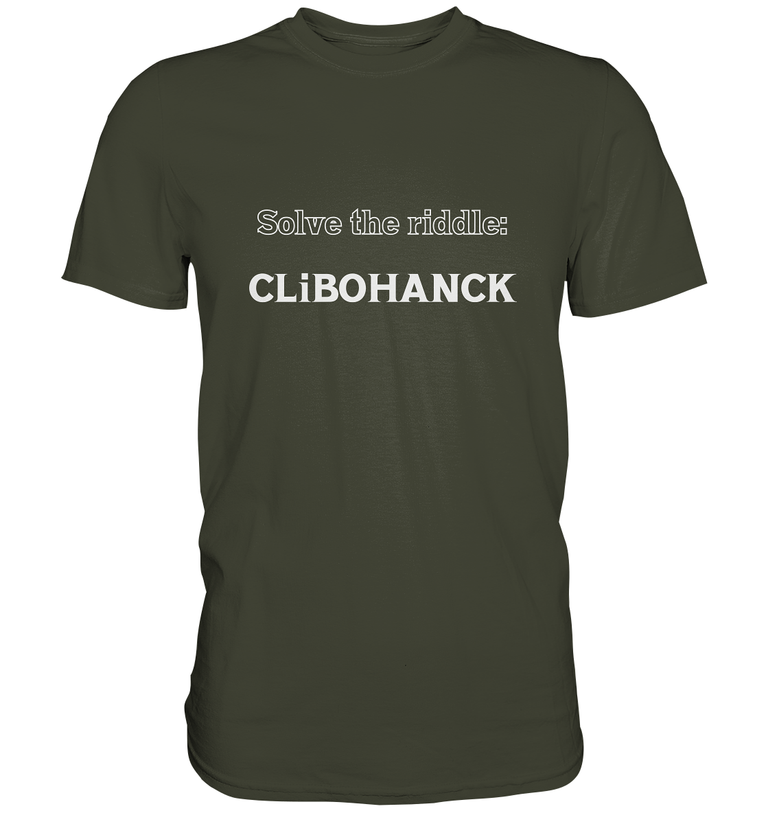 SOLVE THE RIDDLE - CLiBOHANCK - Premium Shirt