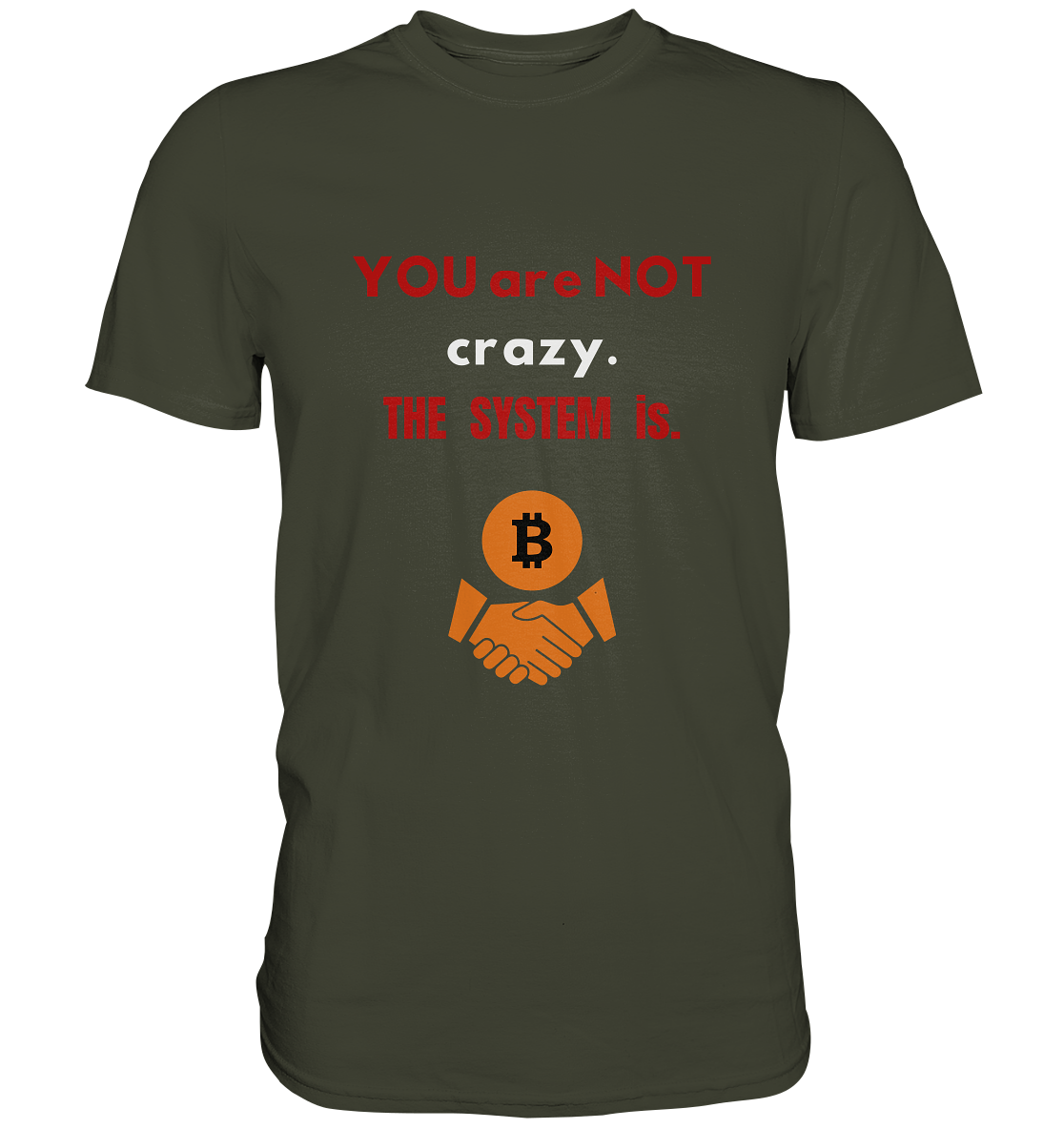 YOU are NOT crazy. THE SYSTEM is. (Variante BTC black) - Premium Shirt