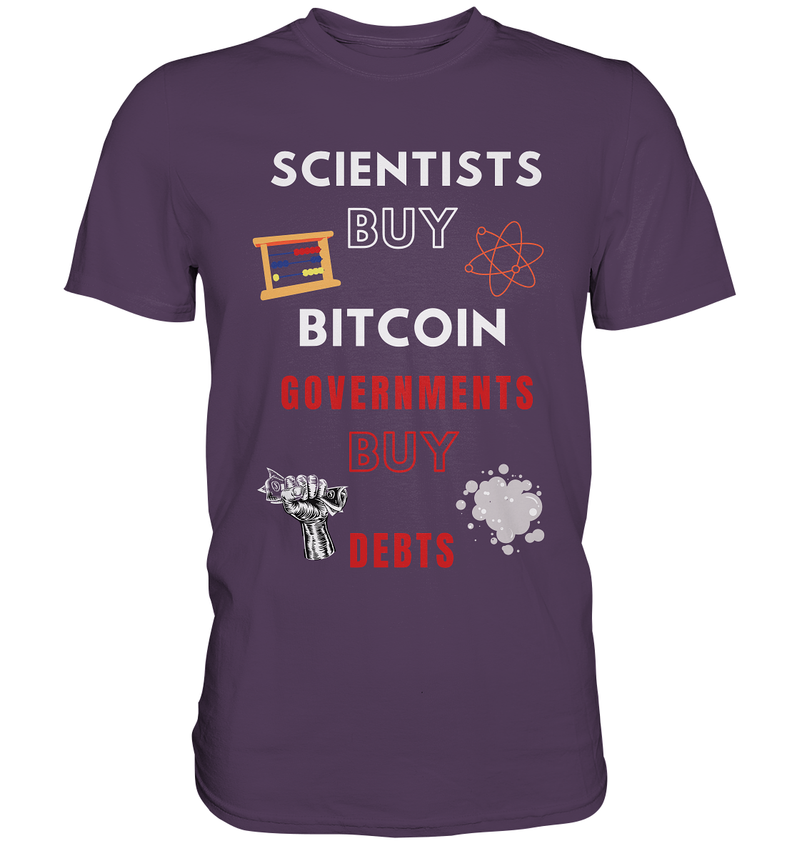 SCIENTIST BUY BITCOIN; GOVERNMENTS BUY DEBTS (Ladies Collection 21% Rabatt bis zum Halving 2024)  - Premium Shirt