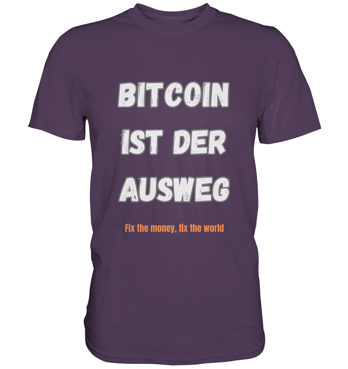 BITCOIN IST DER AUSWEG - fix the money, fix the world - LADIES COLLECTION 21% automat. Rabatt bis zum Halving 2024  - Premium Shirt
